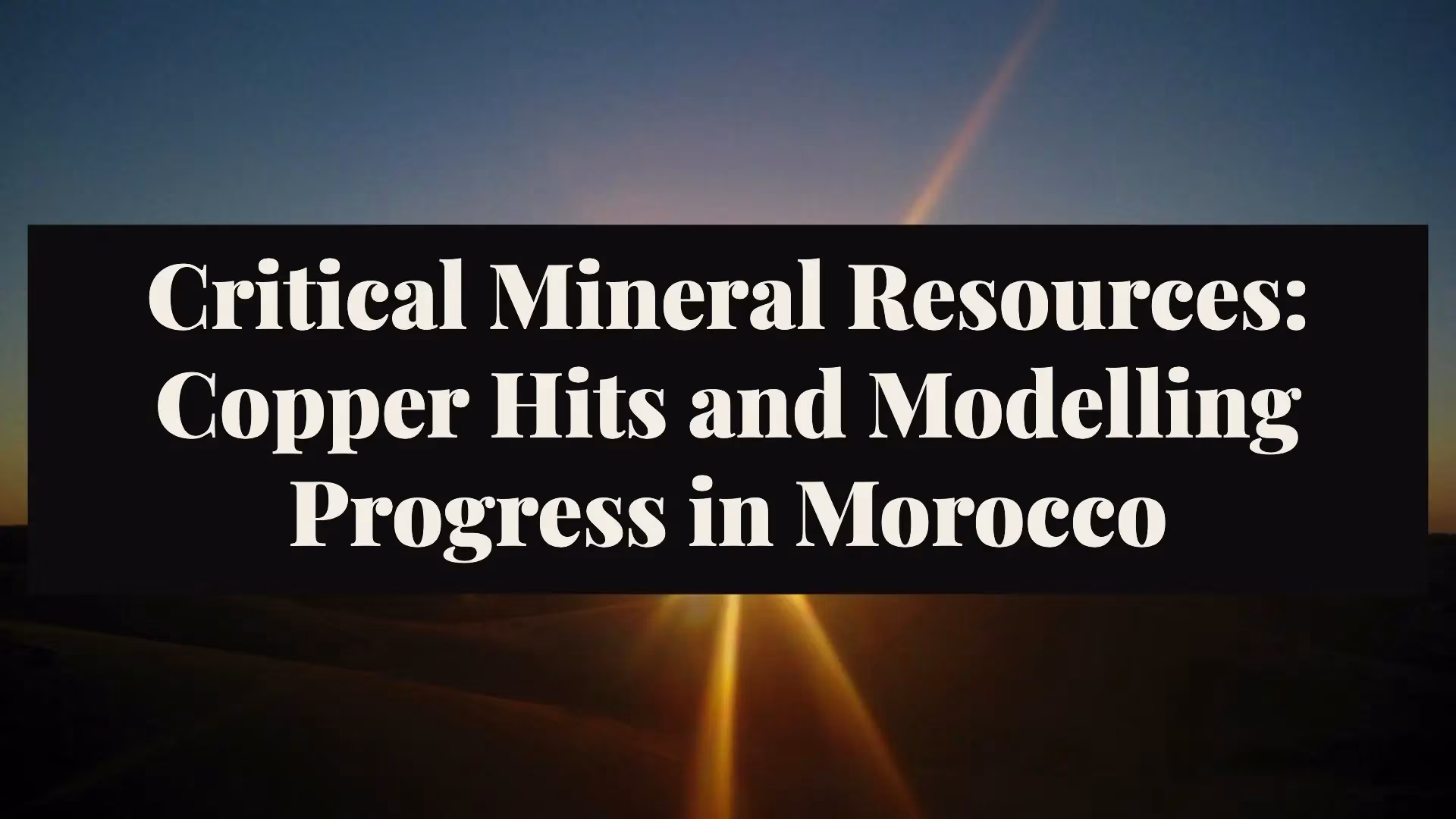 Critical Mineral Resources: Copper Hits and Modelling Progress in Morocco from Stockmark.it